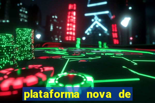 plataforma nova de jogos de aposta